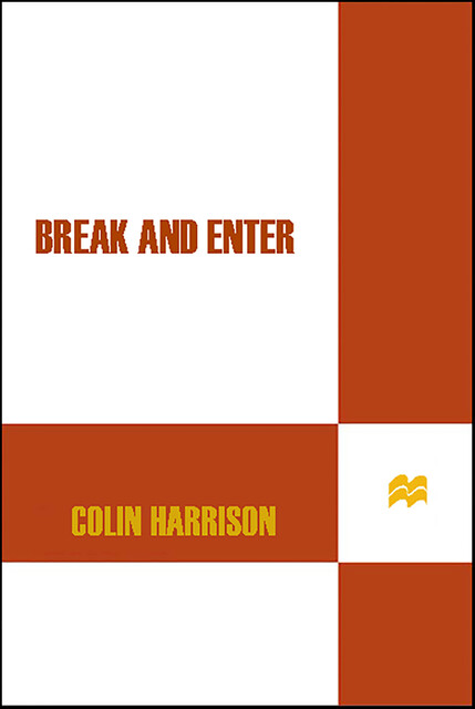 Break and Enter, Colin Harrison