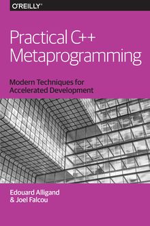 Practical C++ Metaprogramming, Edouard Alligand, Joel Falcou