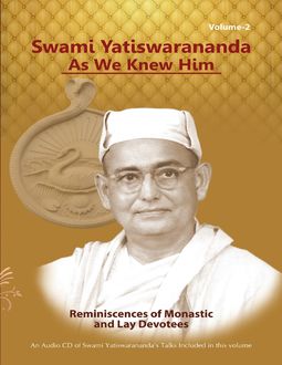 Swami Yatiswarananda As We Knew Him – Reminiscences of Monastic and Lay Devotees Volume Two, Swami Atmashraddhananda