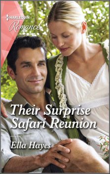 Their Surprise Safari Reunion, Ella Hayes