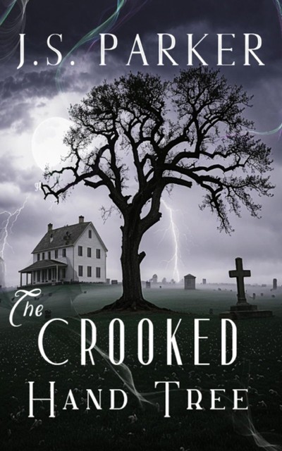 The Crooked Hand Tree, J.S. Parker