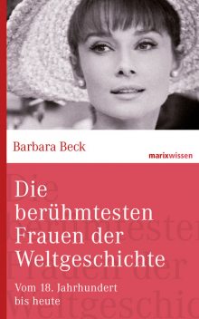 Die berühmtesten Frauen der Weltgeschichte, Barbara Beck