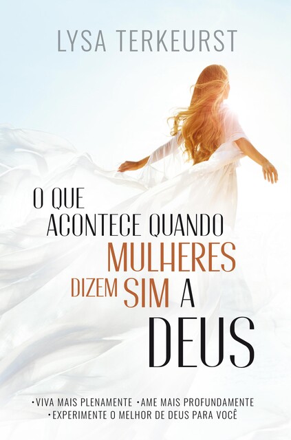 O Que Acontece Quando Mulheres Dizem Sim a Deus, Lysa Terkeurst