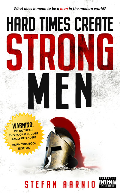 Hard Times Create Strong Men, Stefan Aarnio