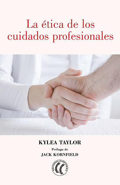 La ética de los cuidados profesionales, Kylea Taylor