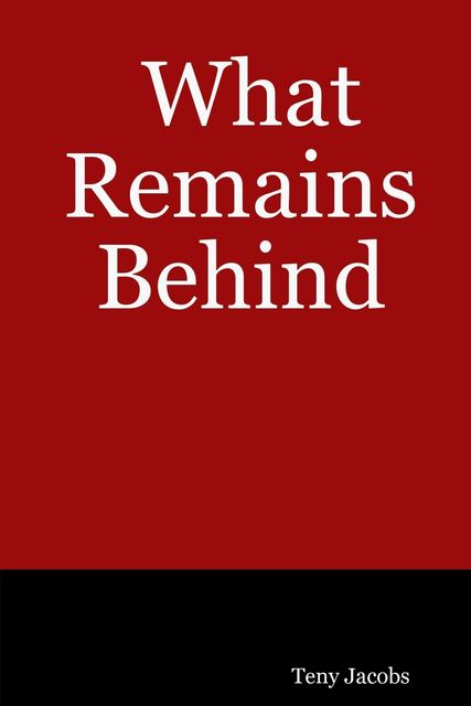 What Remains Behind, Teny Jacobs
