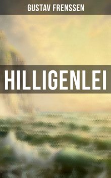 Hilligenlei, Gustav Frenssen