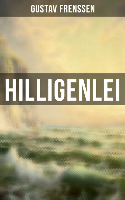 Hilligenlei, Gustav Frenssen