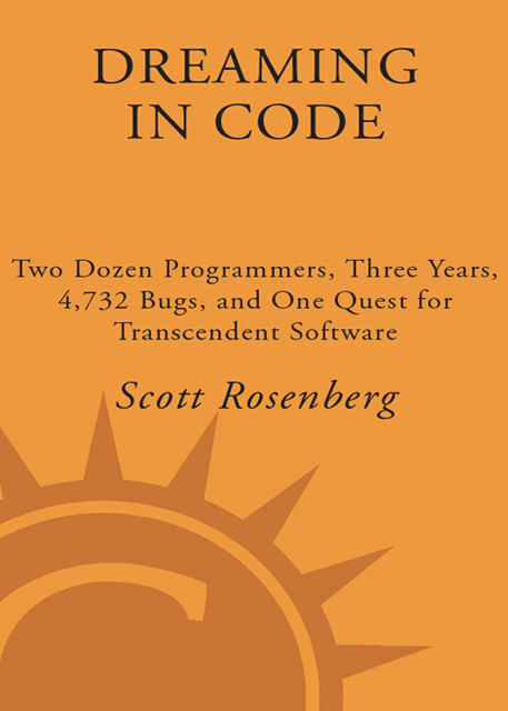 Dreaming in Code, Scott Rosenberg