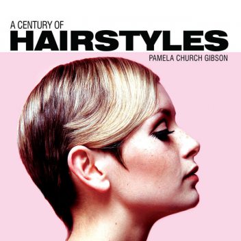 A Century of Hairstyles, Pamela Church Gibson