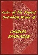 Index of the Project Gutenberg Works of Charles Bradlaugh, Charles Bradlaugh