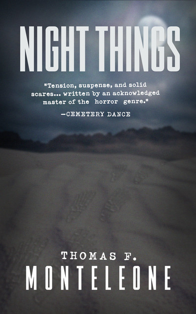Night Things, Thomas F. Monteleone