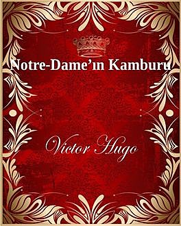 Notre-Dame’ın Kamburu, Victor Hugo