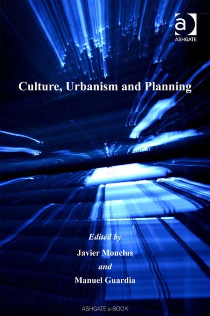 Culture, Urbanism and Planning, Javier Monclús
