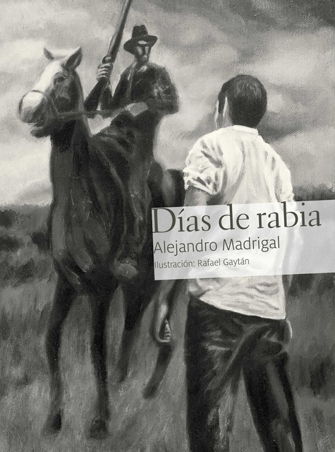 Días de rabia, Alejandro Madrigal