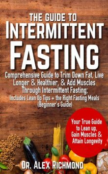 The Guide To Intermittent Fasting, Alex Richmond