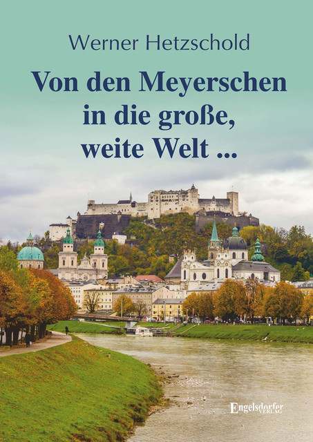 Von den Meyerschen in die große, weite Welt, Werner Hetzschold