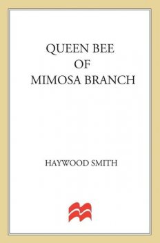 Queen Bee of Mimosa Branch, Haywood Smith