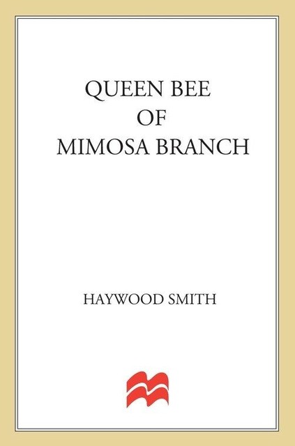 Queen Bee of Mimosa Branch, Haywood Smith