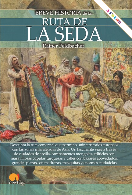 Breve historia de la Ruta de la Seda, Rainer Feldbacher