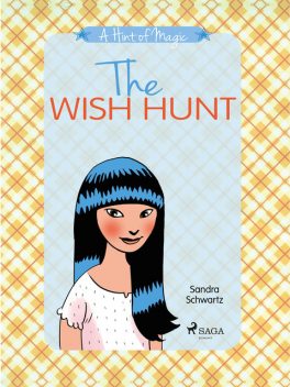 A Hint of Magic 2: The Wish Hunt, Sandra Schwartz