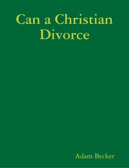 Can a Christian Divorce, Adam Becker