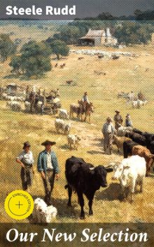 Our New Selection, Steele Rudd