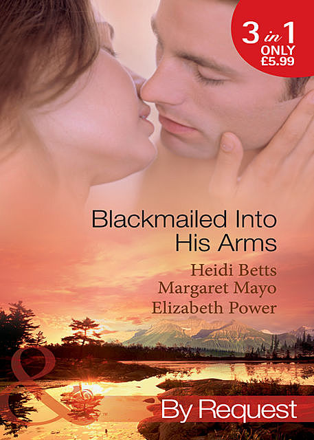 Blackmailed Into His Arms, Heidi Betts, Margaret Mayo, Elizabeth Power