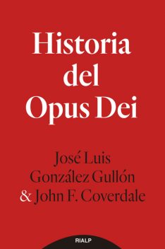 Historia del Opus Dei, John F. Coverdale, José Luis González Gullón
