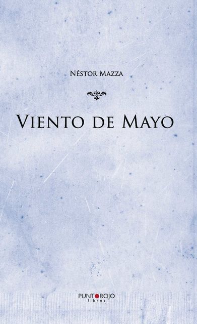 Viento de mayo, Néstor Mazza