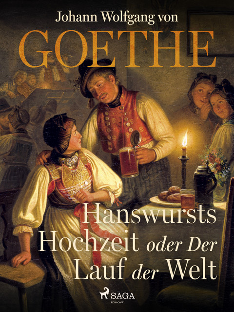 Hanswursts Hochzeit oder Der Lauf der Welt, Johann Wolfgang von Goethe F