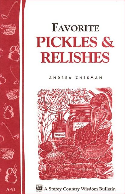 Favorite Pickles & Relishes, Andrea Chesman