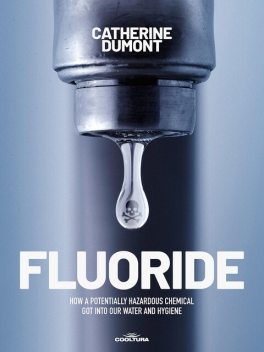 FLUORIDE, Catherine Dumont