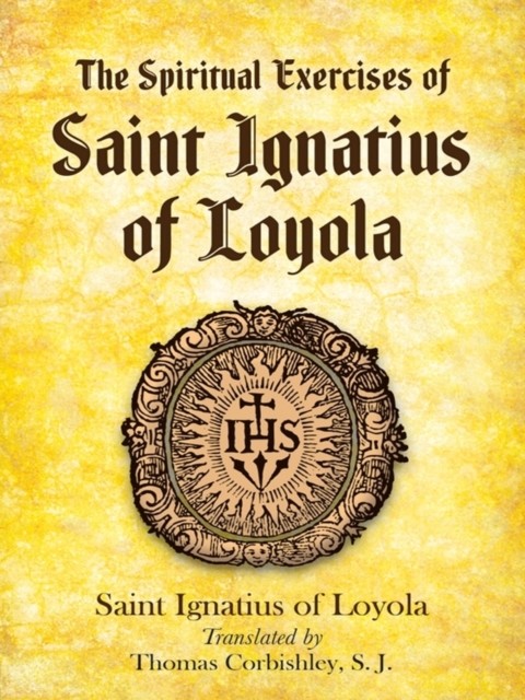 The Spiritual Exercises of Saint Ignatius of Loyola, Saint Ignatius of Loyola