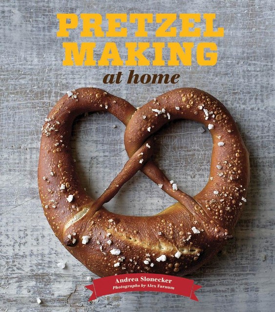 Pretzel Making at Home, Andrea Slonecker