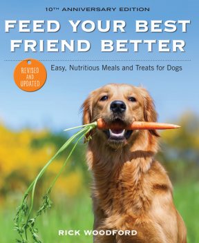 Feed Your Best Friend Better, Rick Woodford