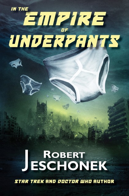 In the Empire of Underpants, Robert Jeschonek