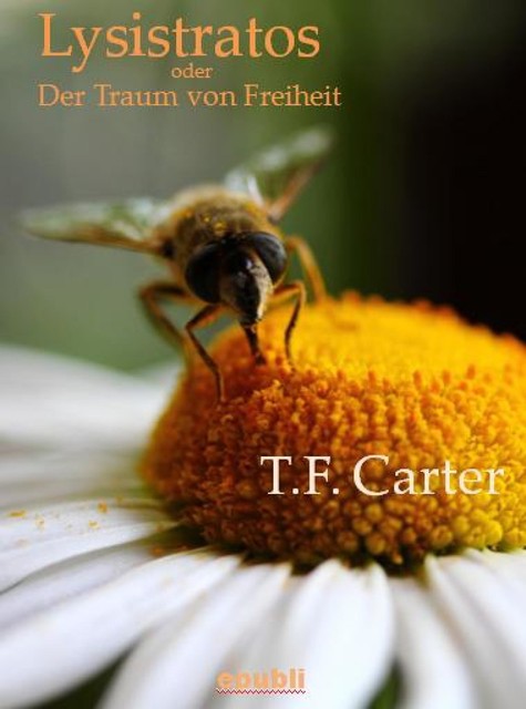 Lysistratos oder Der Traum von Freiheit, T.F. Carter