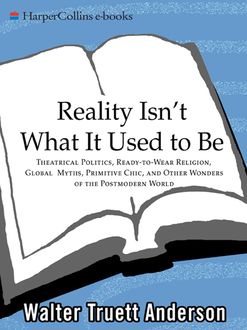 Reality Isn't What It Used to Be, Walter Anderson
