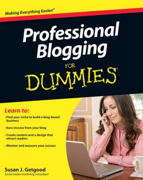 Professional Blogging For Dummies, Susan J.Getgood