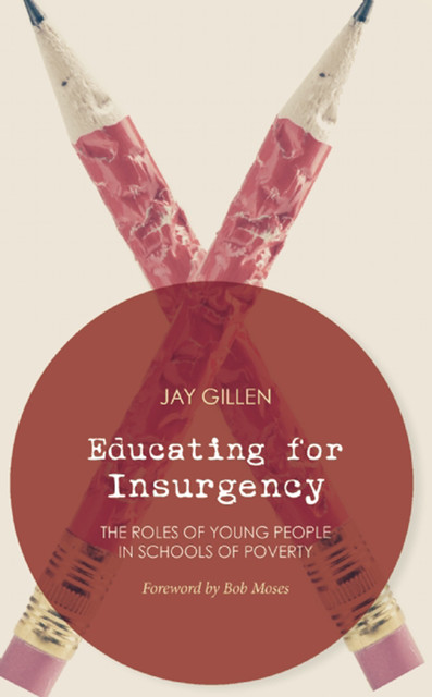 Educating for Insurgency, Jay Gillen