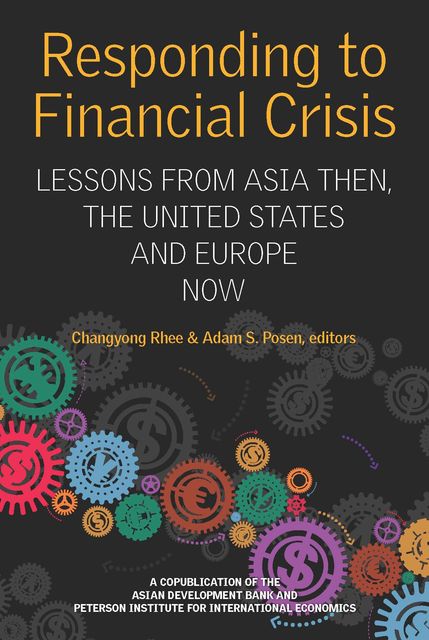 Responding To Financial Crisis, Adam S. Posen, Changyong Rhee