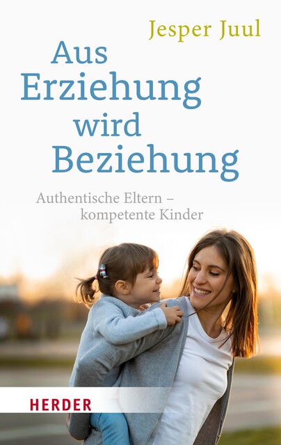 Aus Erziehung wird Beziehung, Jesper Juul