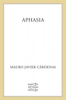 Aphasia, Mauro Javier Cardenas