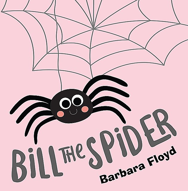 Bill the Spider, Barbara Floyd