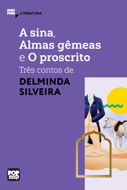 A sina, Almas gêmeas e O proscrito: três contos de Delminda Silveira, Delminda Silveira