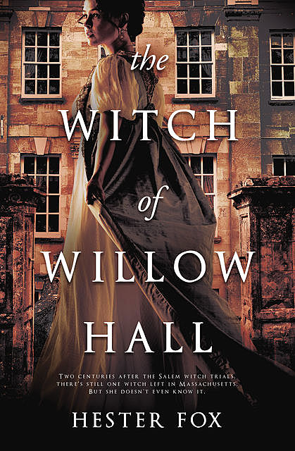 The Witch Of Willow Hall, Hester Fox
