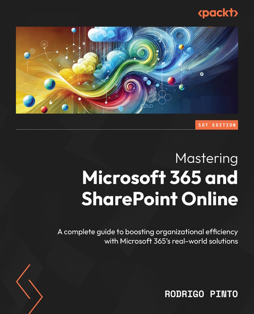 Mastering Microsoft 365 and SharePoint Online, Rodrigo Pinto