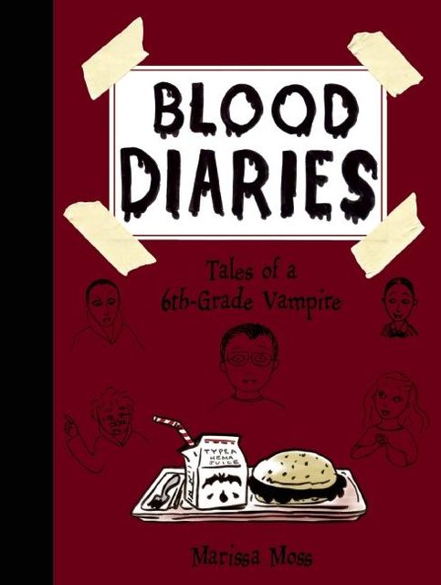 Blood Diaries: Tales of a 6th-Grade Vampire, Marissa Moss