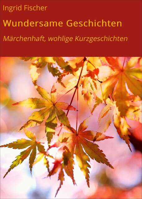 Wundersame Geschichten, Ingrid Fischer